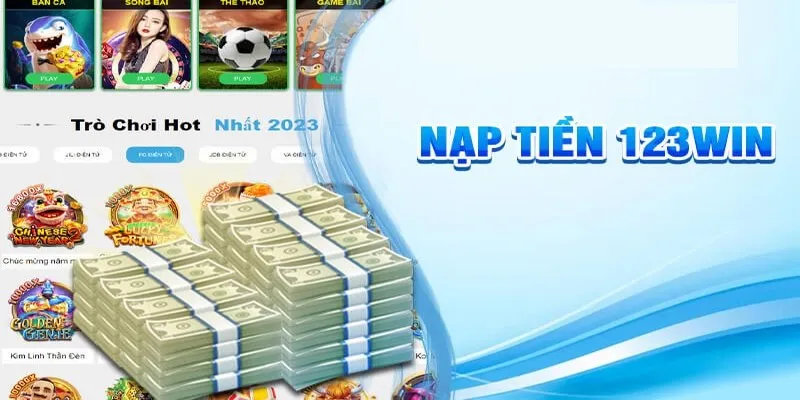 Lưu ý khi nạp tiền 123win